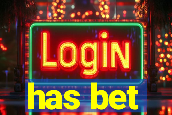 has bet